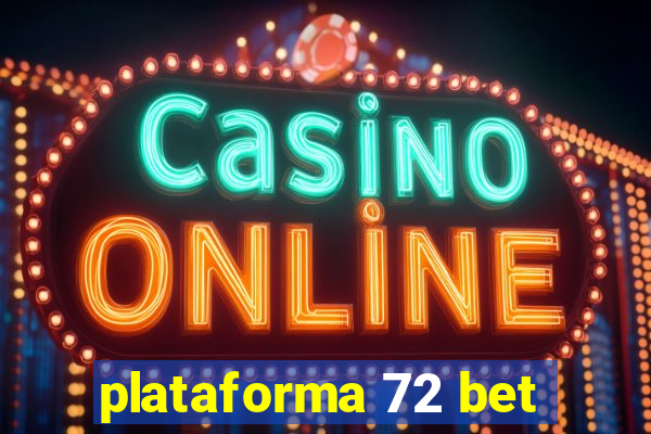 plataforma 72 bet