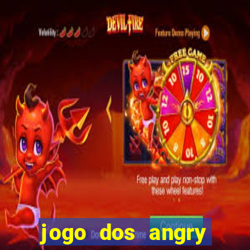 jogo dos angry birds rio