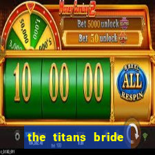 the titans bride cap 1