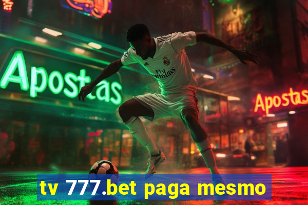 tv 777.bet paga mesmo