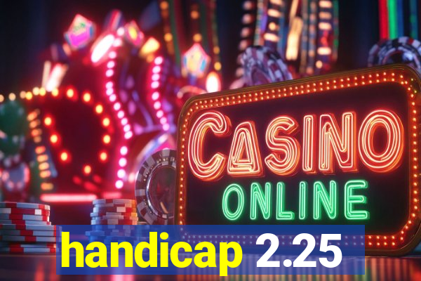 handicap 2.25