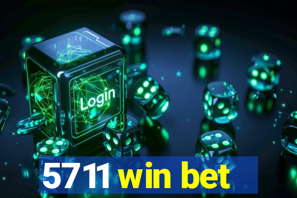 5711 win bet