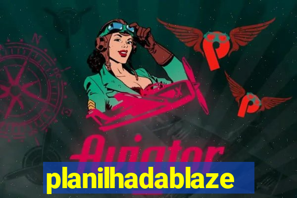 planilhadablaze