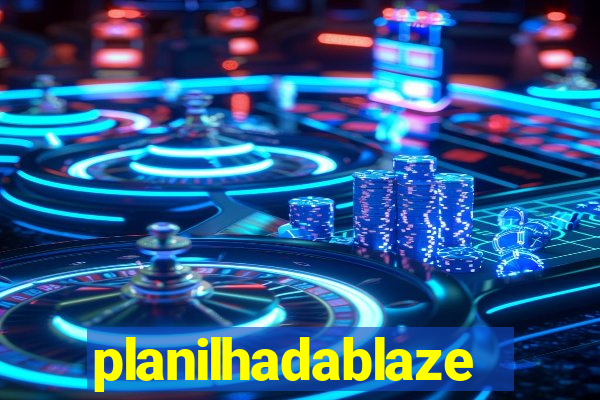 planilhadablaze