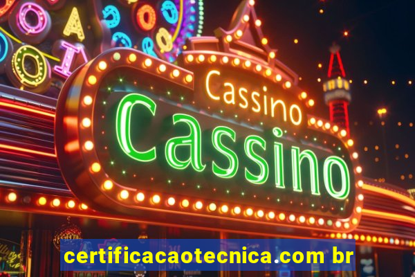 certificacaotecnica.com br