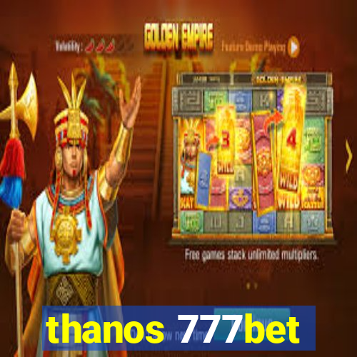 thanos 777bet