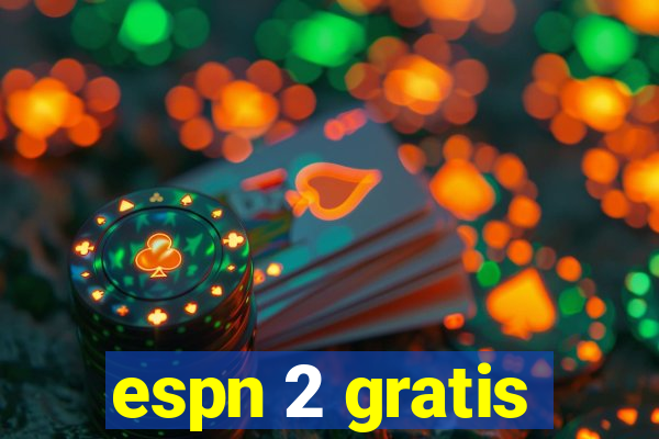 espn 2 gratis