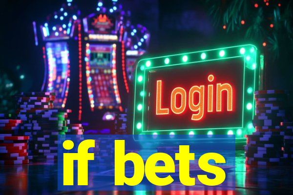 if bets