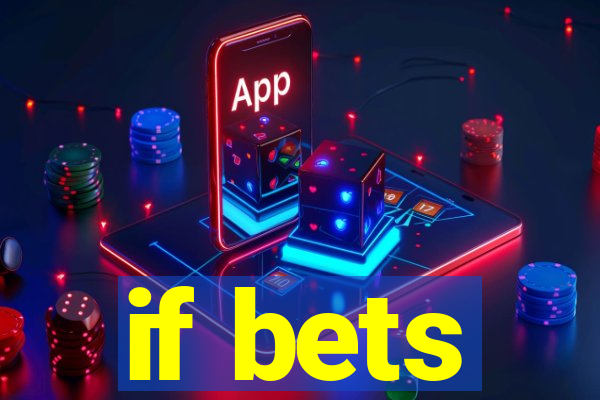 if bets