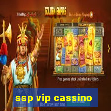 ssp vip cassino