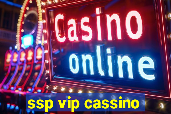 ssp vip cassino