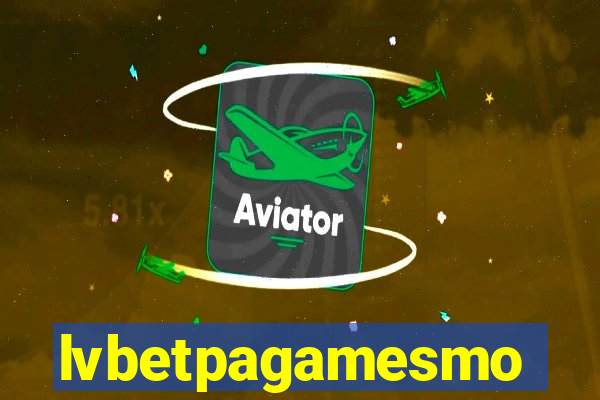 lvbetpagamesmo