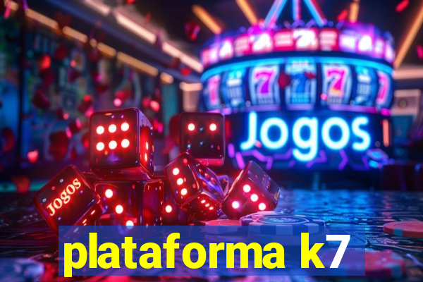 plataforma k7