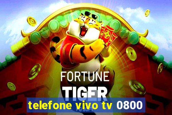 telefone vivo tv 0800