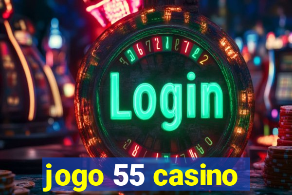 jogo 55 casino