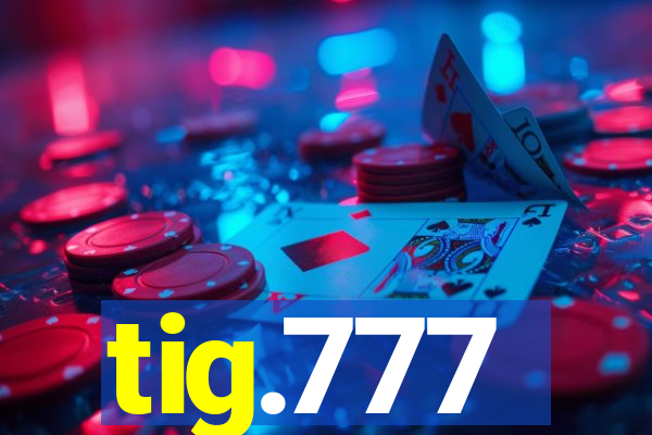 tig.777