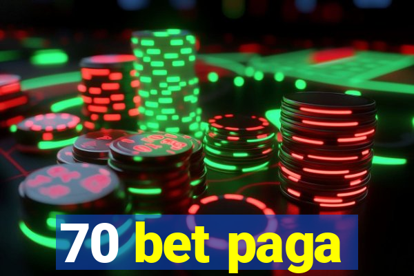 70 bet paga