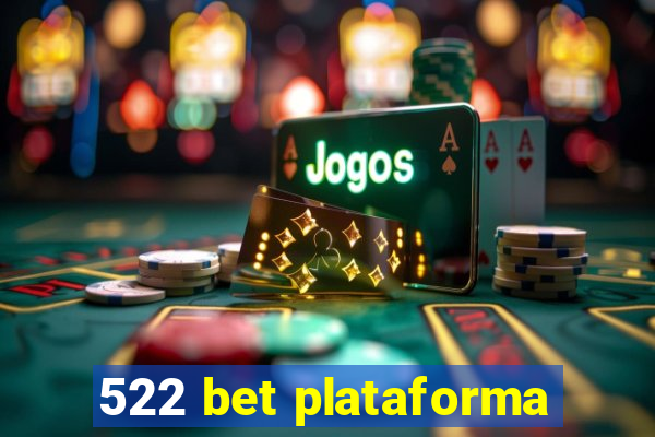 522 bet plataforma