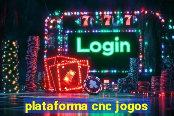 plataforma cnc jogos