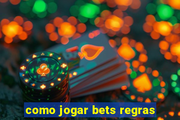 como jogar bets regras