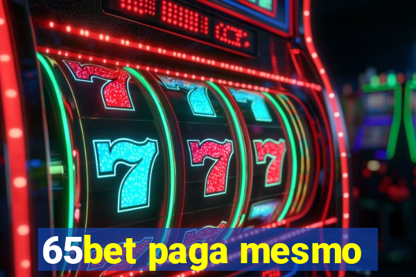 65bet paga mesmo