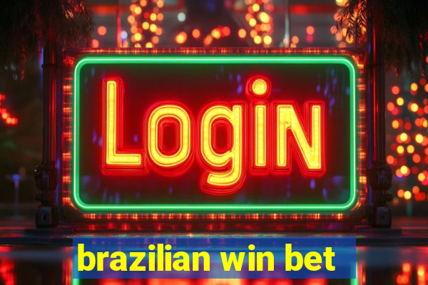 brazilian win bet