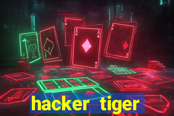 hacker tiger fortune gratis