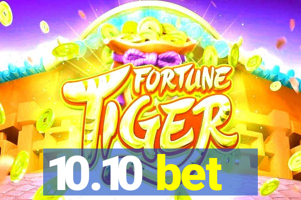 10.10 bet