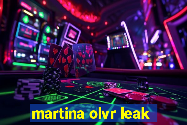 martina olvr leak