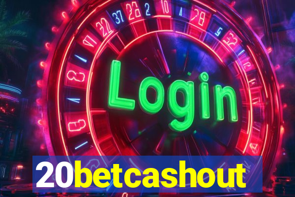 20betcashout