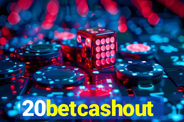 20betcashout