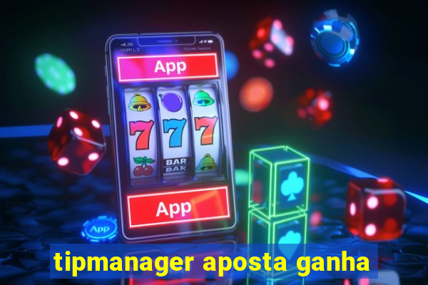 tipmanager aposta ganha