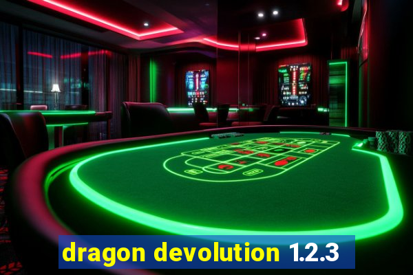 dragon devolution 1.2.3