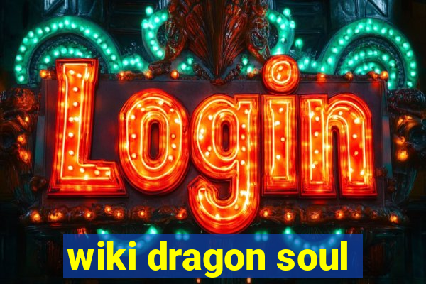 wiki dragon soul