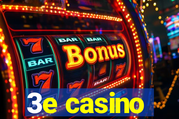 3e casino