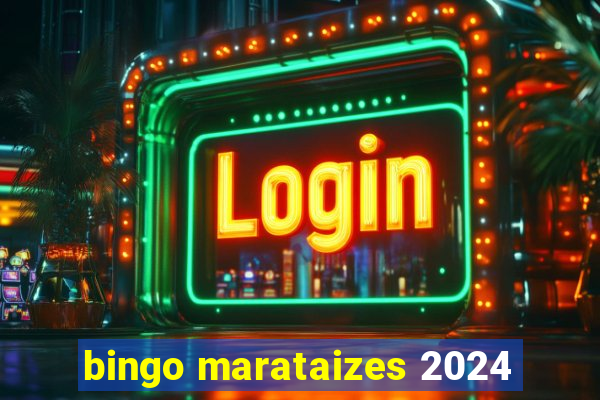 bingo marataizes 2024