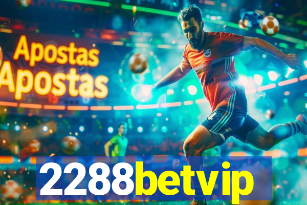 2288betvip