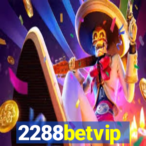 2288betvip