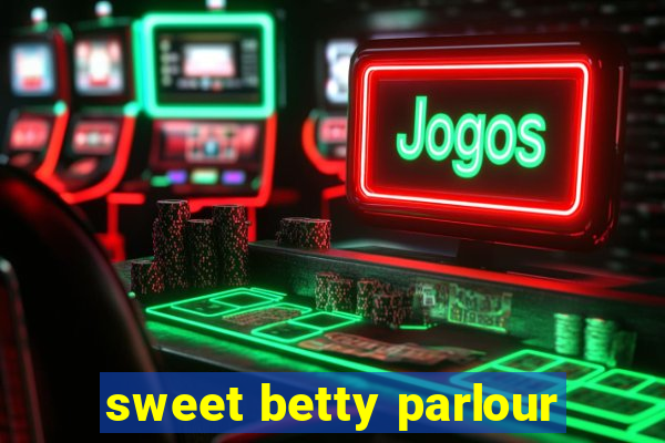 sweet betty parlour