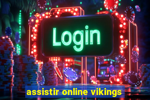 assistir online vikings