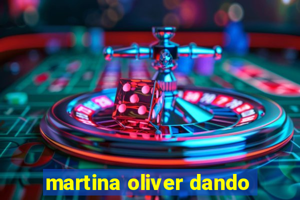 martina oliver dando