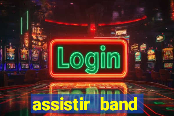 assistir band sports ao vivo gratis