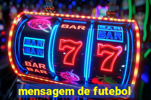 mensagem de futebol