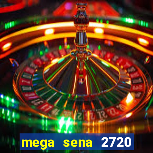 mega sena 2720 giga sena