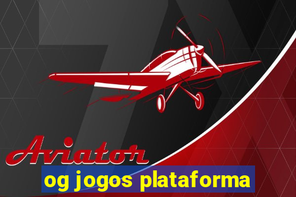 og jogos plataforma