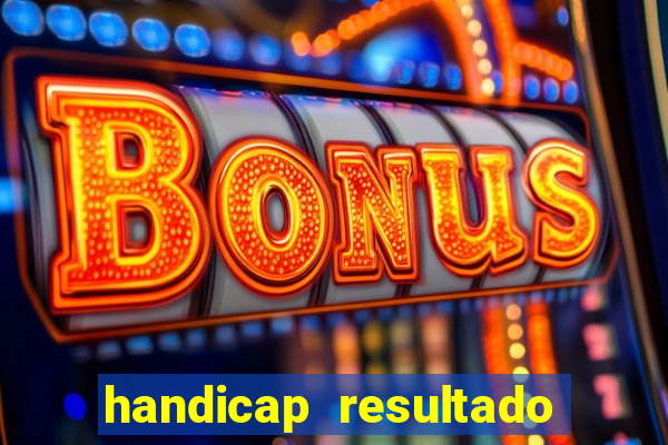 handicap resultado final -1