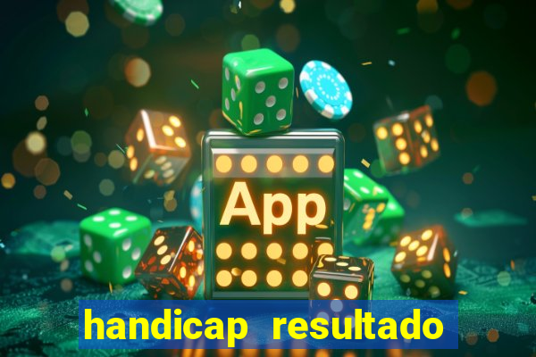 handicap resultado final -1