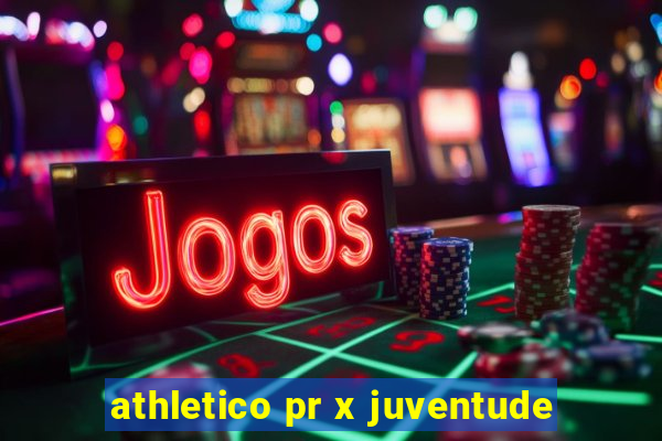 athletico pr x juventude