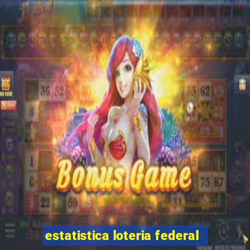 estatistica loteria federal