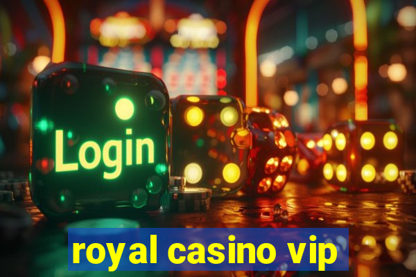 royal casino vip